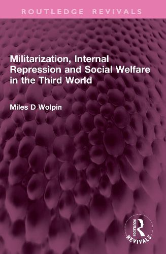 Cover image for Militarization, Internal Repression and Social Welfare in the Third World