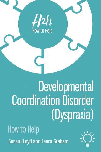 Cover image for Developmental Coordination Disorder (Dyspraxia): How to Help