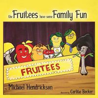 Cover image for The Fruitees Have Some Family Fun
