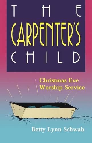 Cover image for The Carpenter's Child: Christmas Eve Worship Service