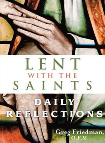 Cover image for Lent with the Saints: Daily Reflections