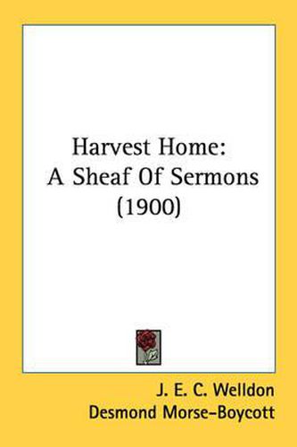 Cover image for Harvest Home: A Sheaf of Sermons (1900)