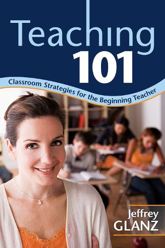 Cover image for Teaching 101: Classroom Strategies for the Beginning Teacher