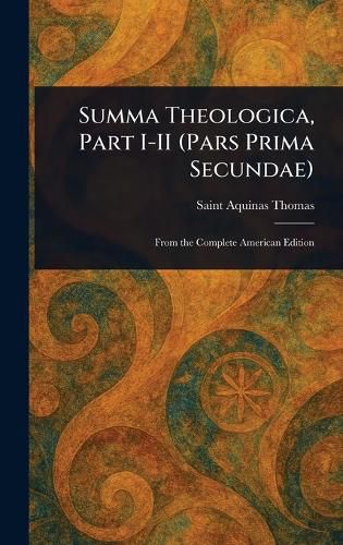 Cover image for Summa Theologica, Part I-II (Pars Prima Secundae)