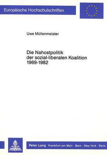 Cover image for Die Nahostpolitik Der Sozial-Liberalen Koalition 1969-1982