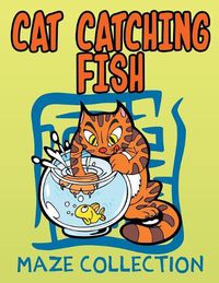 Cover image for Cat Catching Fish (Maze Collection)