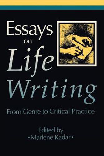 Essays on Life Writing: From Genre to Critical Practice