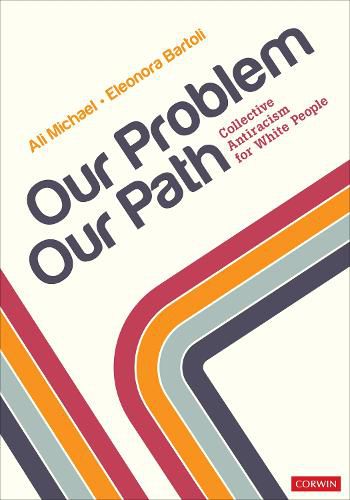 Cover image for Our Problem, Our Path: Collective Antiracism for White People