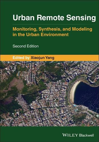 Cover image for Urban Remote Sensing - Monitoring, Synthesis, and Modeling in the Urban Environment 2e