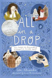 Cover image for All in a Drop: How Antony van Leeuwenhoek Discovered an Invisible World