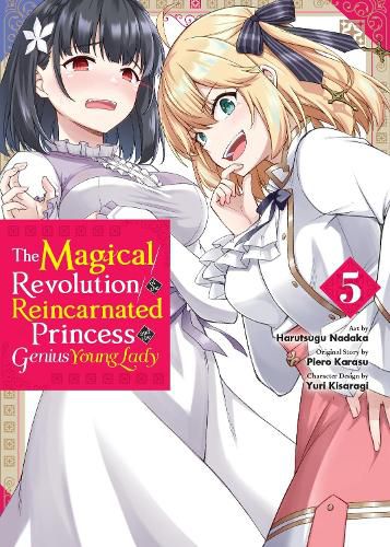 Cover image for The Magical Revolution of the Reincarnated Princess and the Genius Young Lady, Vol. 5 (manga)