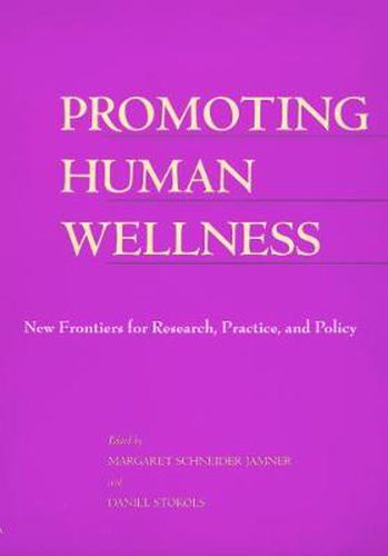 Cover image for Promoting Human Wellness: New Frontiers for Research, Practice, and Policy