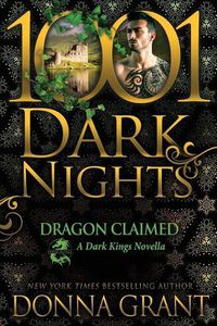 Cover image for Dragon Claimed: A Dark Kings Novella