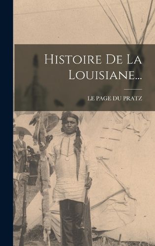 Cover image for Histoire De La Louisiane...