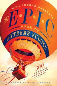 Cover image for Will Shortz Presents the Epic Book of Extreme Sudoku: 300 Challenging Puzzles