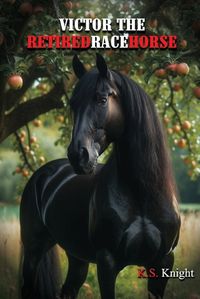 Cover image for Victor the Retired Racehorse