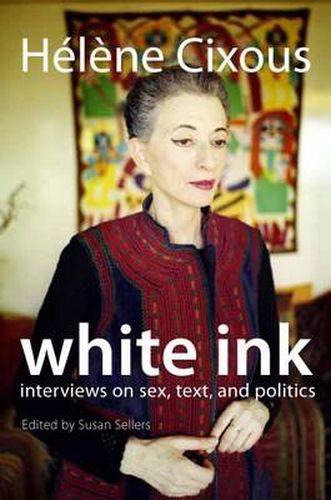 Cover image for White Ink: Interviews on Sex, Text, and Politics