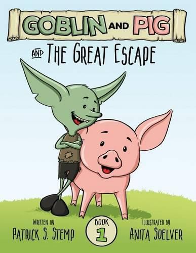 Cover image for The Great Escape (Goblin and Pig 1)