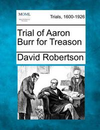 Cover image for Trial of Aaron Burr for Treason