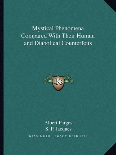 Mystical Phenomena Compared with Their Human and Diabolical Counterfeits