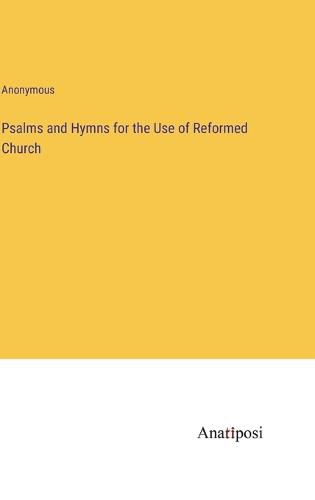 Cover image for Psalms and Hymns for the Use of Reformed Church