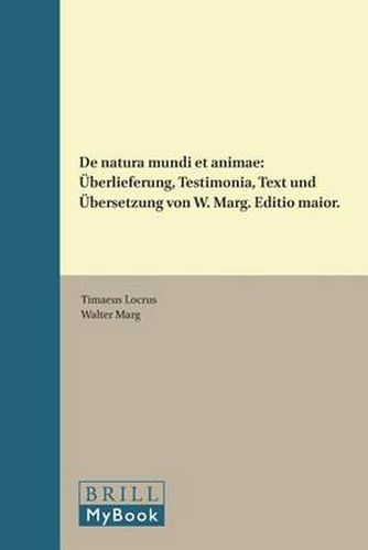 Timaeus Locrus, De natura mundi et animae: UEberlieferung, Testimonia, Text und UEbersetzung. Editio maior