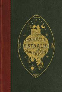 Cover image for The English and Australian Cookery Book