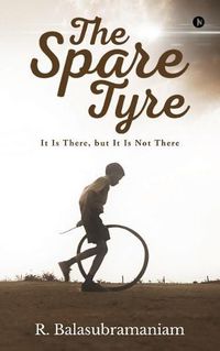 Cover image for The Spare Tyre: It Is There, But It Is Not There