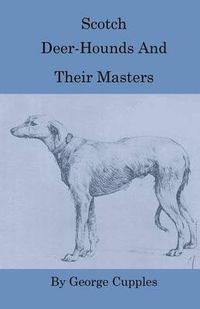 Cover image for Scotch Deer-Hounds and Their Masters