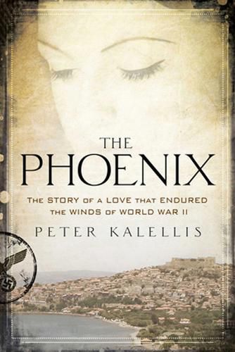 Cover image for Phoenix: The Story of a Love That Endured the Winds of World War II