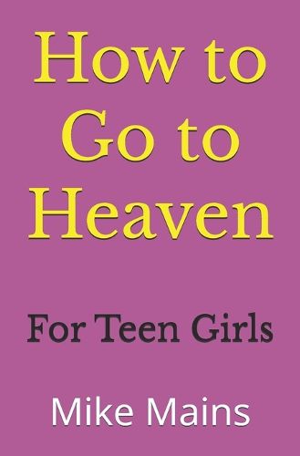 How to Go to Heaven for Teen Girls