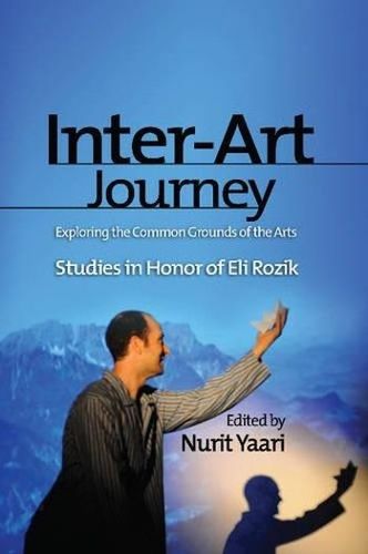 Cover image for Inter-Art Journey: Exploring the Common Grounds of the Arts Studies in Honor of Eli Rozik