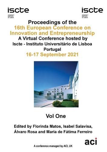 Cover image for ECIE 2021-Proceedings of the 16th European Conference on Innovation and Entrepreneurship VOL 1