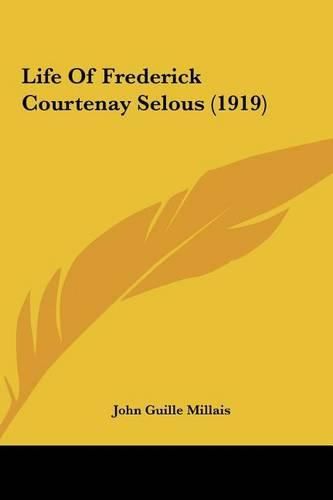 Life of Frederick Courtenay Selous (1919)