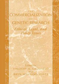 Cover image for The Commercialization of Genetic Research: Ethical, Legal, and Policy Issues