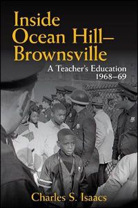 Cover image for Inside Ocean Hill-Brownsville: A Teacher's Education, 1968-69