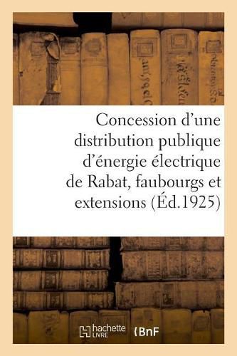 Avenant A La Convention Du 21 Decembre 1921 Et 30 Janvier 1922 Pour La Concession d'Une Distribution: Distribution Publique d'Energie Electrique Dans La Ville de Sale, Ses Faubourgs Et Extensions