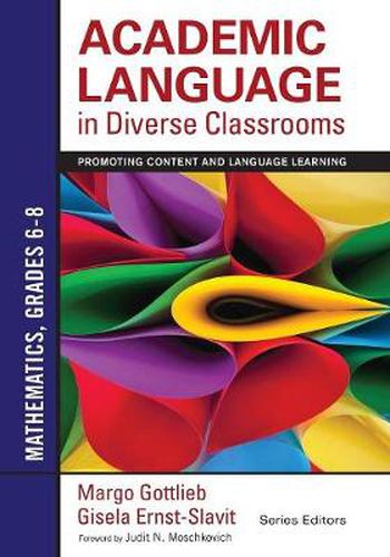 Cover image for Academic Language in Diverse Classrooms: Mathematics, Grades 6-8: Promoting Content and Language Learning