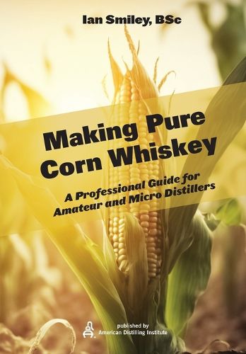 Cover image for Making Pure Corn Whiskey