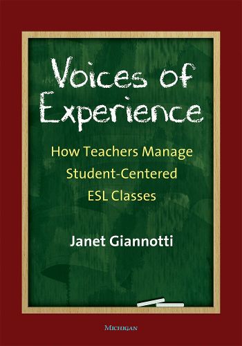 Cover image for Voices of Experience: How Teachers Manage Student-Centered ESL Classes