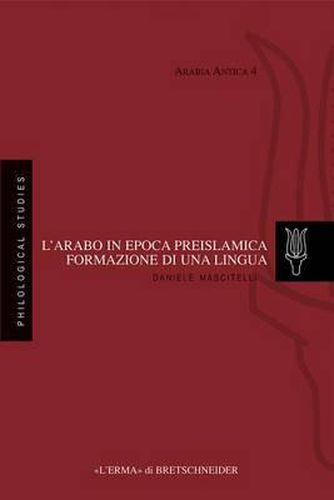 Cover image for L'Arabo in Epoca Preislamica: Formazione Di Una Lingua