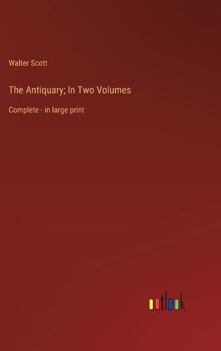 Cover image for The Antiquary; In Two Volumes
