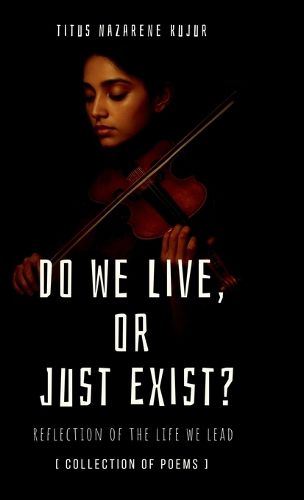 Cover image for Do We Live, or Just Exist?