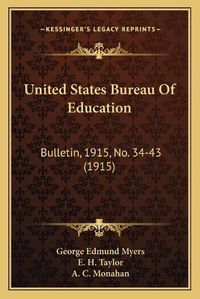 Cover image for United States Bureau of Education: Bulletin, 1915, No. 34-43 (1915)