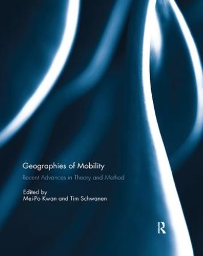 Cover image for Geographies of Mobility: Recent Advances in Theory and Method