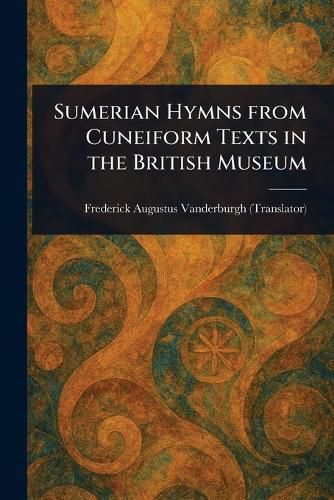 Cover image for Sumerian Hymns From Cuneiform Texts in the British Museum