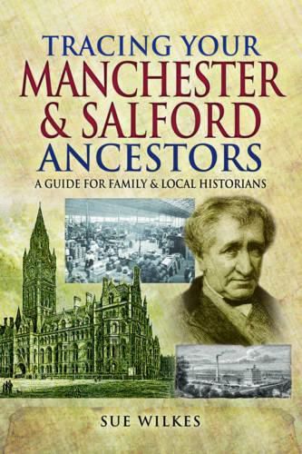 Cover image for Tracing Your Manchester and Salford Ancestors