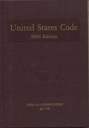 Cover image for United States Code: 2006, Volume 9, Title 16, Conservation, Sections 1-785