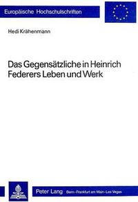Cover image for Das Gegensaetzliche in Heinrich Federers Leben Und Werk