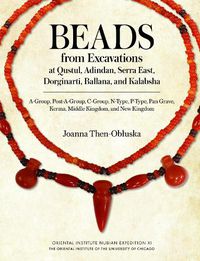 Cover image for Beads from Excavations at Qustul, Adindan, Serra East, Dorginarti, Ballana, and Kalabsha